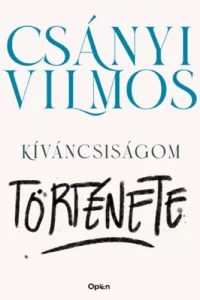 2021_07_kivancsisagom-tortenete-csanyi-vilmos-200x300.webp